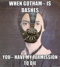 When Gotham is Ashes, You Have My Permission to Die