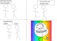Good Thing I'm a Faggot!