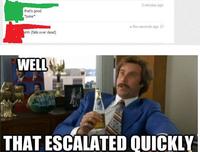 That Escalated Quickly