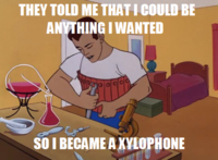They Told Me I Could Be Anything I Wanted