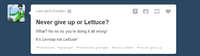 Lettuce / It Says "Never Give Up"