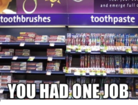 You Had One Job