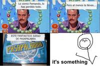 It's Something