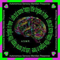Autonomous Sensory Meridian Response (ASMR)