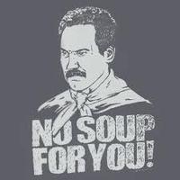 No Soup for You / Soup Nazi