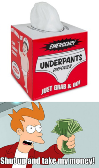 Shut Up And Take My Money!