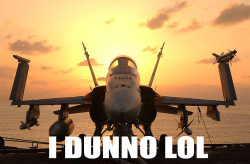 I Dunno LOL ¯\(°_o)/¯