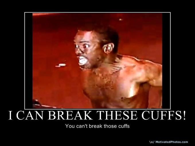 I Can Break These Cuffs