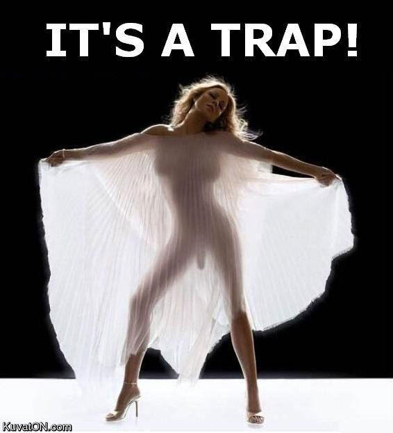 It's A Trap!