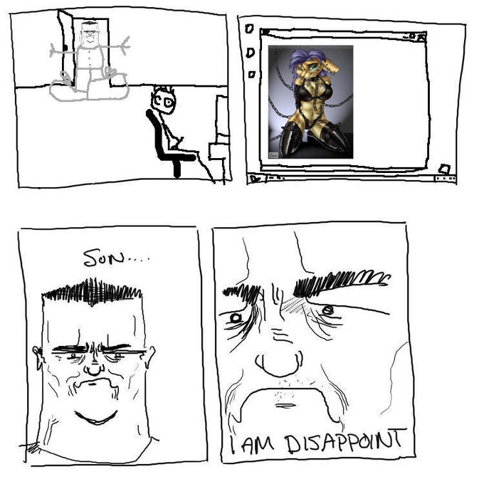 Son, I am disappoint