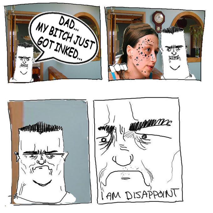 Son, I am disappoint