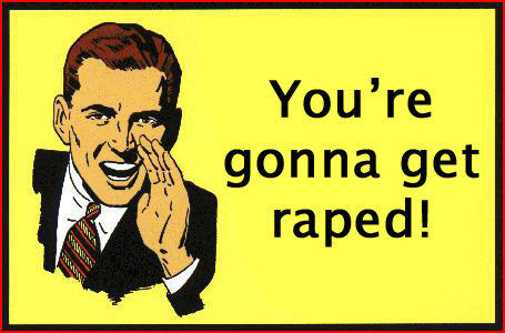 You Gonna Get Raped