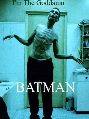 I'm The Goddamn Batman