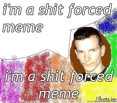 Forced Meme