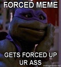 Forced Meme