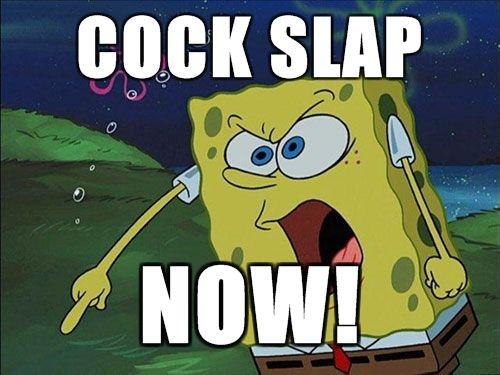Screaming-Spongebob-COCK-SLAP-NOW.jpg