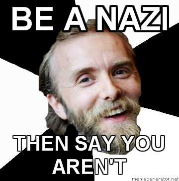 Advice-Vark-Be-a-nazi-THEN-SAY-YOU-ARENT.jpg
