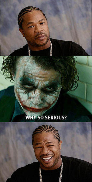 yo-dawg-why-so-serious.jpg