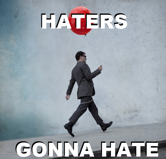 Haters Gonna Hate