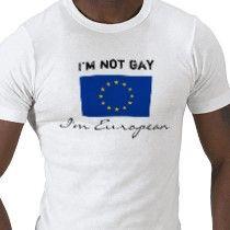 im_not_gay_im_european_tshirt-p235158213191787082qiqd_21020110725-22047-nvrctb.jpg