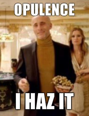 Opulence-I-Haz-It.jpg