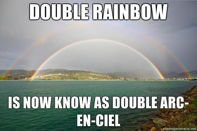 DOUBLE-RAINBOW-IS-NOW-KNOW-AS-DOUBLE-ARC-EN-CIEL.jpg