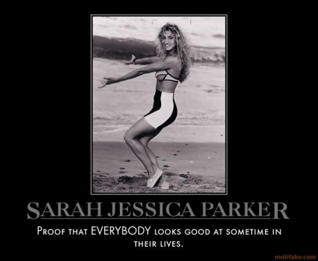 sarah-jessica-parker-i-ve-seen-worse-demotivational-poster-1274766660.jpg
