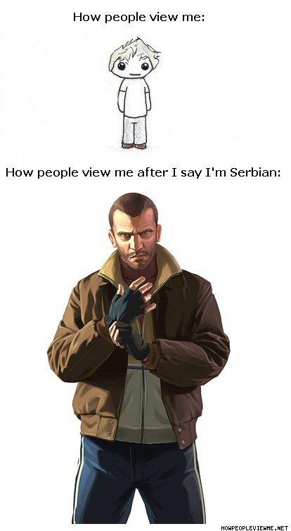How_People_View_Me_After_I_Say_I_m_Serbian.jpg