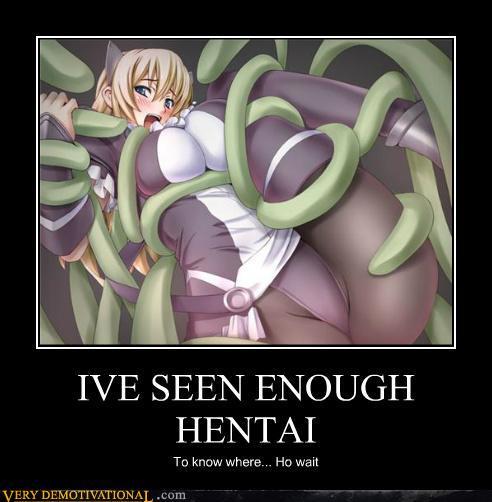 demotivational-posters-ive-seen-enough-hentai1.jpg