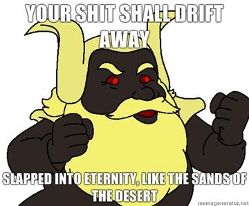 Your-shit-shall-drift-away-slapped-into-eternity-like-the-sands-of-the-desert.jpg