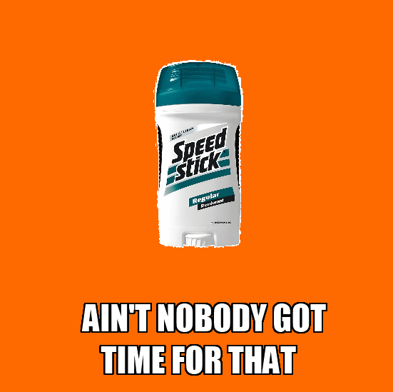 Ain't Nobody Deodorant Sweet Brown / Ain't Nobody Got Time for That