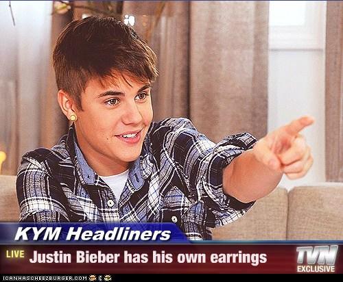 KYM Headliners: Justin Bieber Has His Own Earrings