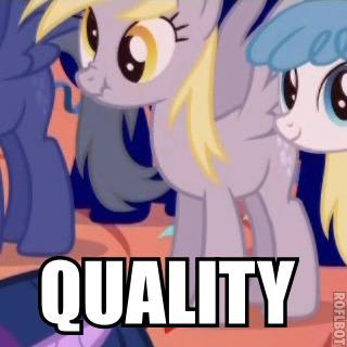 Derpy Quality
