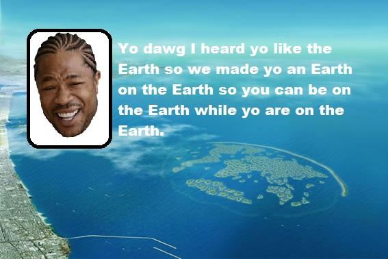 Heard yo like the Earth