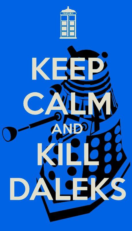 Keep Calm and Kill Daleks