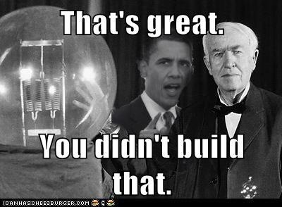 Thomas Edison, You Didn't Build That