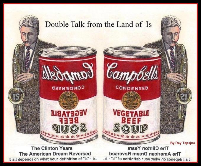 Double Talk from the Land of "is" continues from The Clinton Years American Dream Reversed