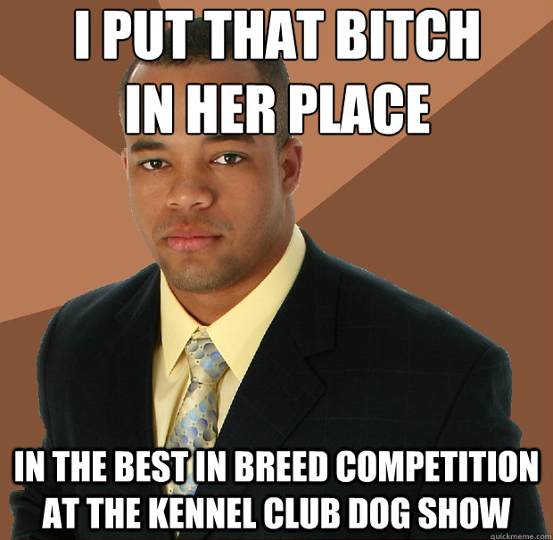 put that bitch in her place