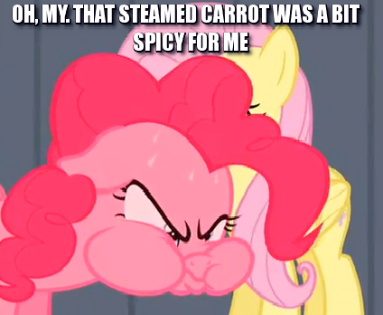 Oh, my. That steamed carrot was a bit spicy for me