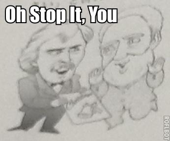 Graham Bell, Oh stop it you
