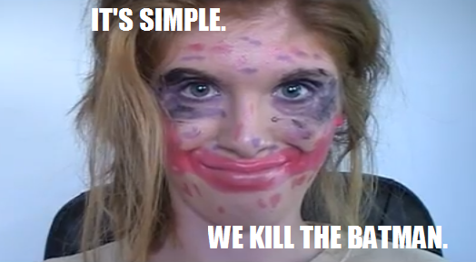 It's simple. We kill the Batman.