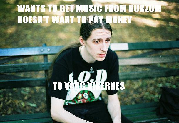 Doesn't want to pay Burzum