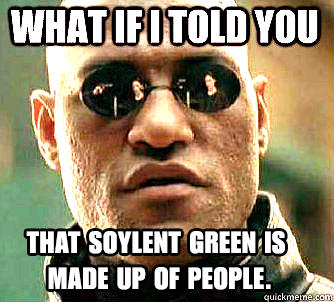 Soylent Green Morpheus