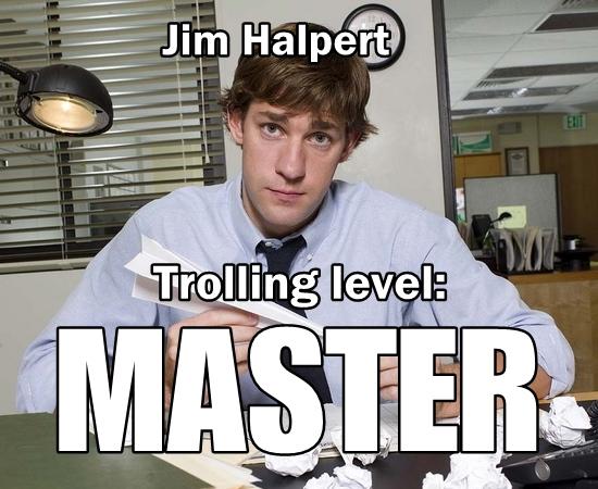Jim Halpert the Troll
