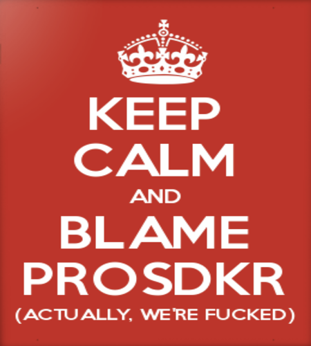 Keep calm and Blame Prosdkr