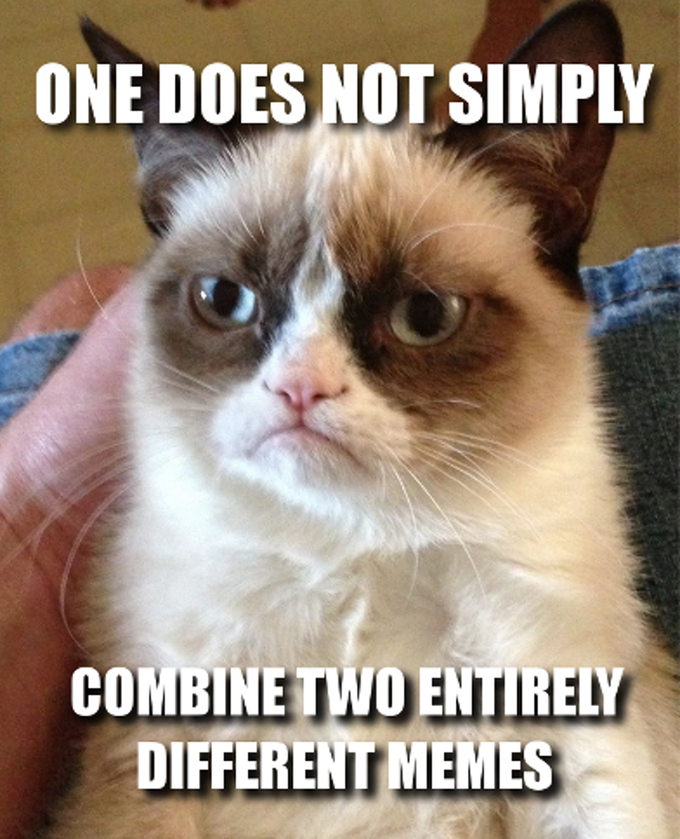 One Does Not Simply Combine Two Entirely Different Memes