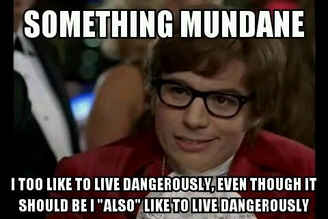 I Also Likely to Live Dangerously