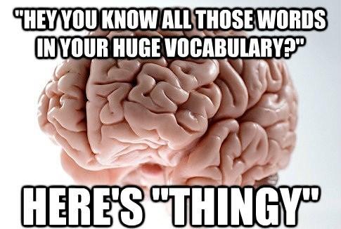 Scumbag Brain Loves Placeholder Names