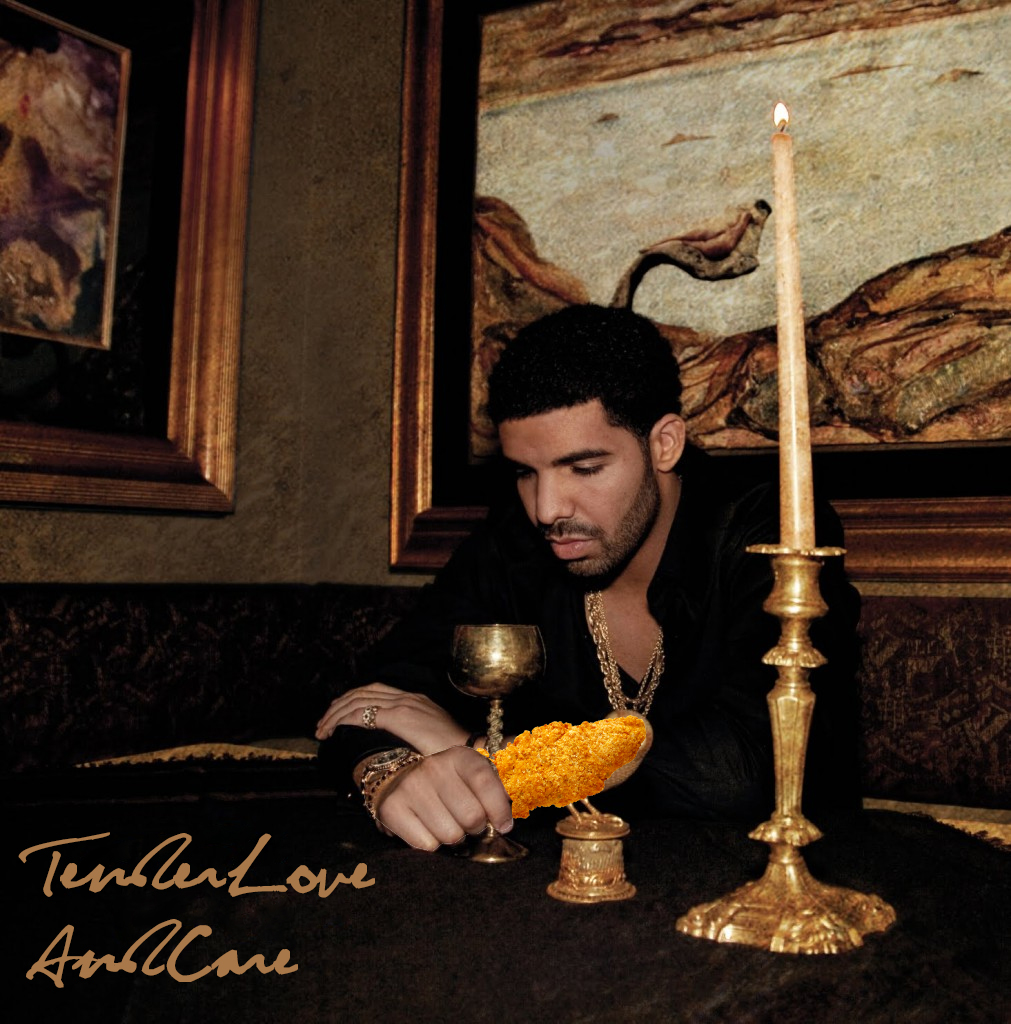 Drake Tender Love and Care Tendies Stories Know Your Meme