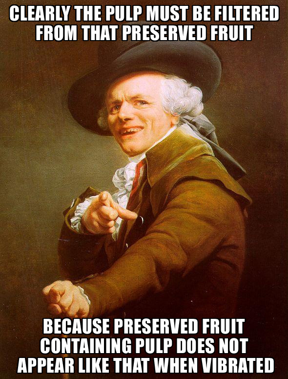 Must Be Jelly 'Cause Jam Don't Shake Like That Joseph Ducreux